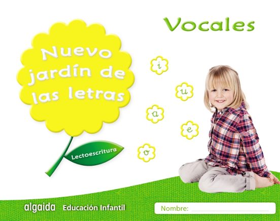Nuevo Jardín De Las Letras Educacion Infantil 4 Años Vocales Educ Acio