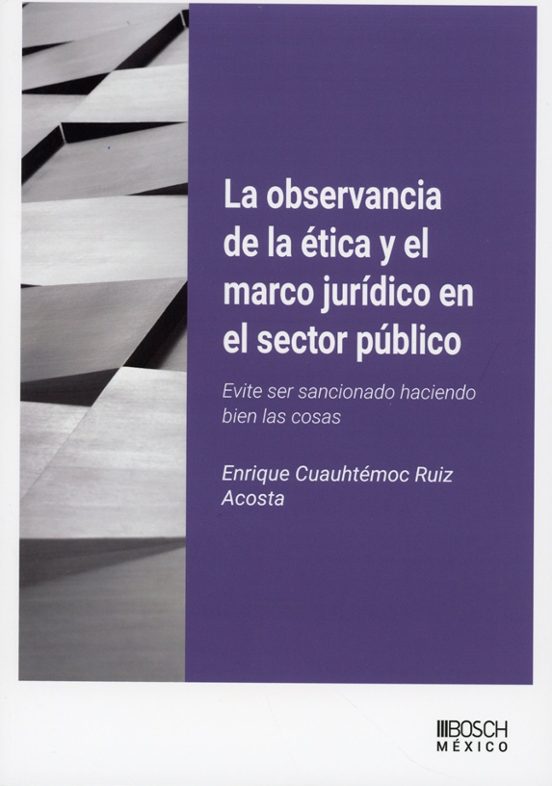 La Observancia De La Ética Y El Marco Jurídico En El Sector Público