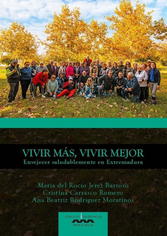 Vivir Más Vivir Mejor. Envejecer Saludablemente En Extremadura
