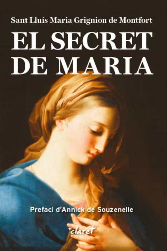 El Secret De Maria: Sant Lluis Maria Grignion De Montfort