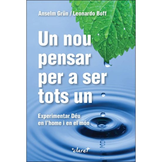 Un Nou Pensar Per A Ser Tots Un: Experimentar Deu En L Home I En El M