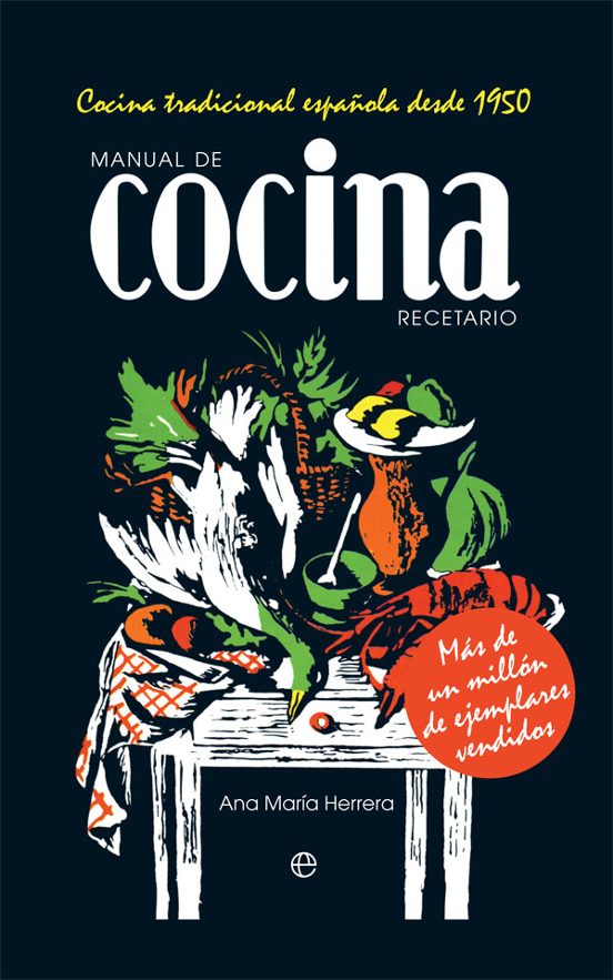 Manual De Cocina. Recetario: Cocina Tradicional Española Desde 1950
