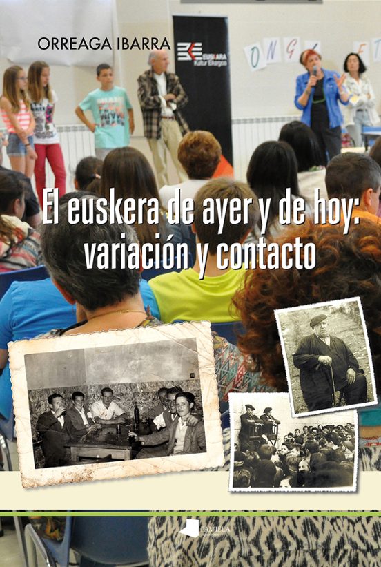 El Euskera De Ayer Y De Hoy: Variación Y Contacto