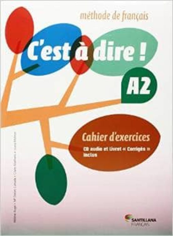 Cest A Dire A2 Exercices+cd+portafolio