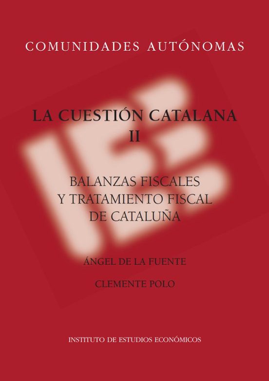 La Cuestion Catalana Ii: Balanzas Fiscales Y Tratamiento Fiscal De Cat