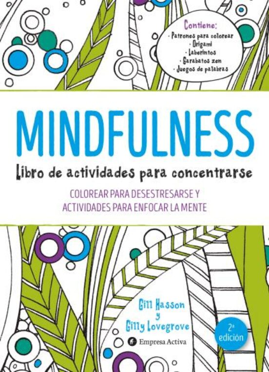 Mindfulness. Libro De Actividades Para Concentrarse : Colorear Para De
