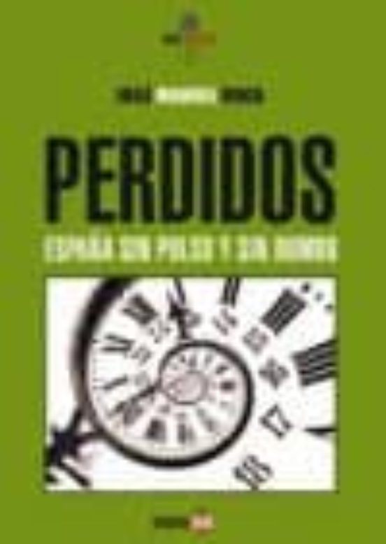 Perdidos. España Sin Pulso Y Sin Rumbo