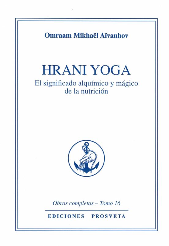 HRANI YOGA - El Significado Alquimico Y Mágico De La Nutrición