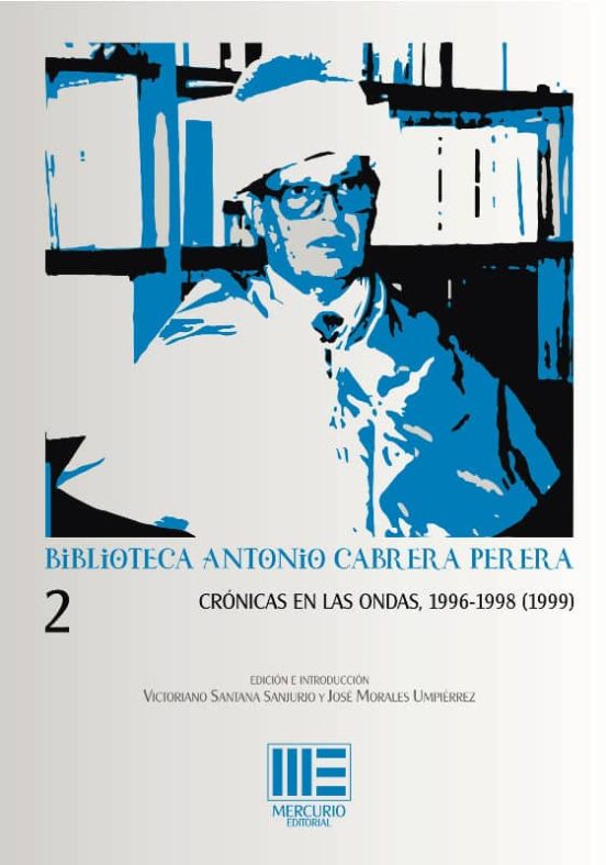 Biblioteca Antonio Cabrera Perera 2: Cronicas En Las Ondas 1996 - 1998