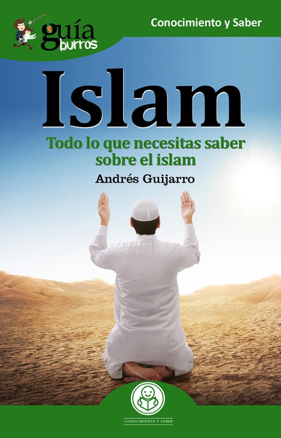 Guiaburros Islam: Todo Lo Que Necesitas Saber Sobre El Islam