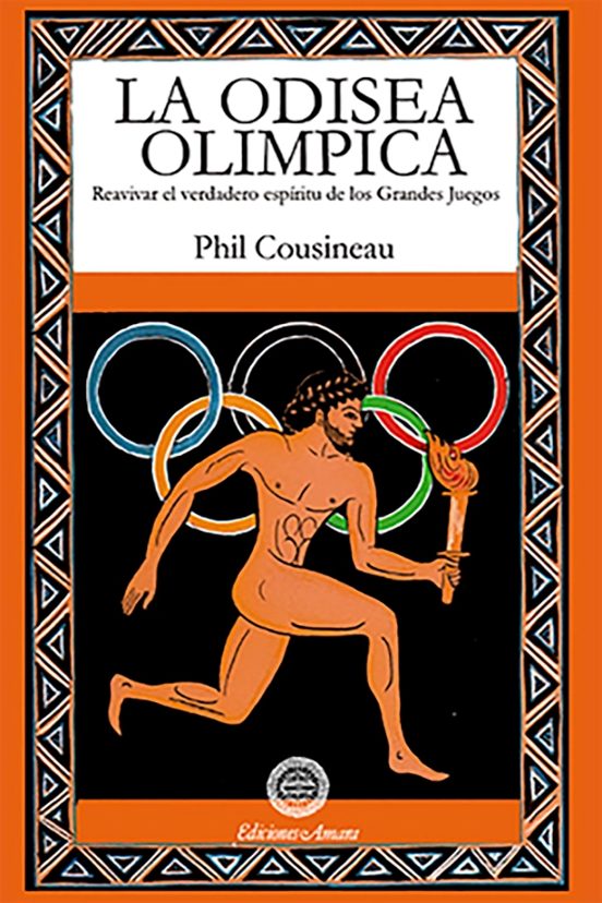 La Odisea Olimpica: Reavivar El Verdadero Espiritu De Los Grandes Jueg