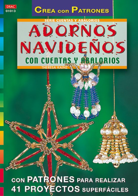 Adornos Navideños Con Cuentas Y Abalorios: Con Patrones Para Real Izar