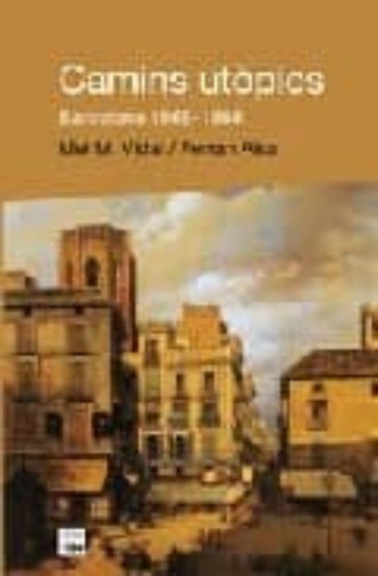 Camins Utopics De Barcelona 1868-1888
