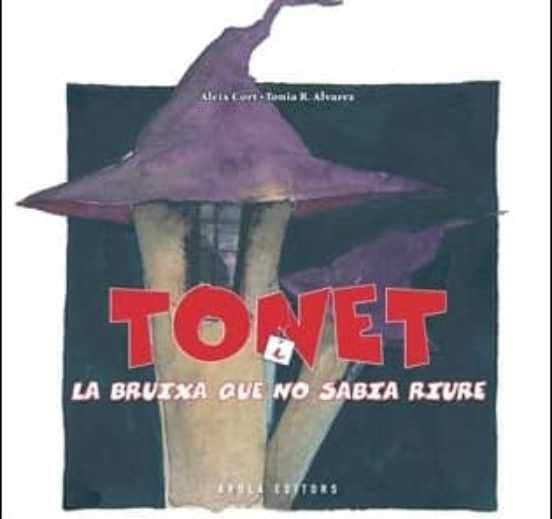 Tonet I La Bruixa Que No Sabia Riure