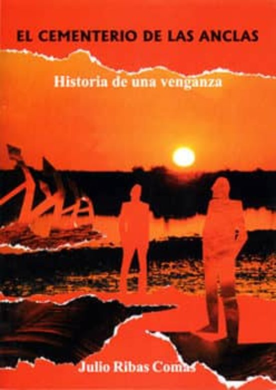 El Cementerio De Las Anclas: Historia De Una Venganza