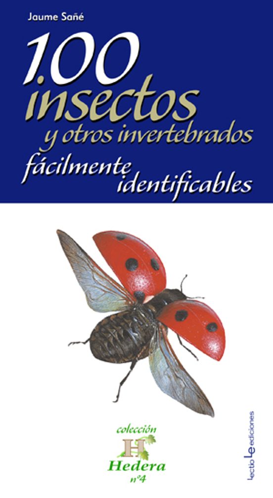 100 Insectos Y Otros Invertebrados Fácilmente Identificables
