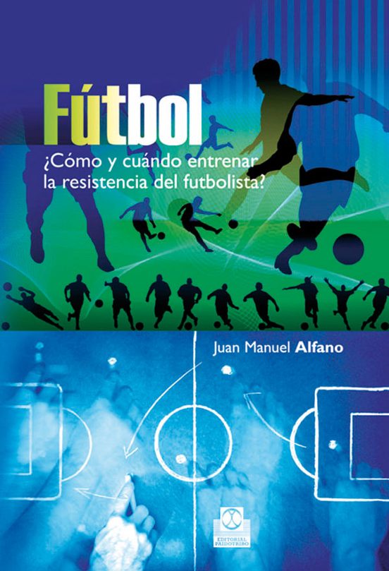 Futbol ¿como Y Cuando Entrenar La Resisteencia Del Futbolista?