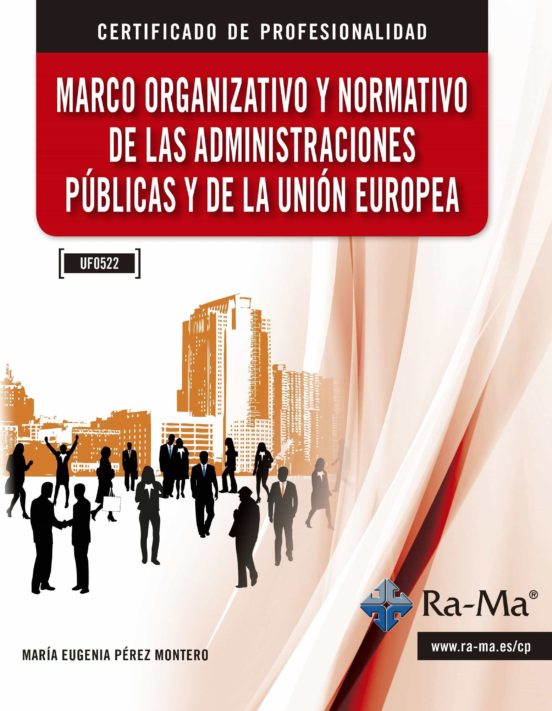 Marco Organizativo Y Normativo De Las Administraciones Públicas Y De La Unión Europea