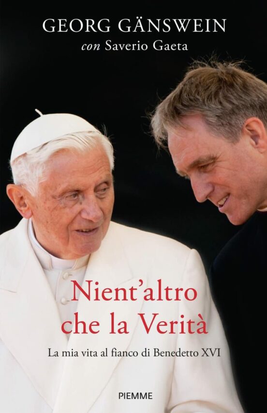 Nient Altro Che la Verità. La Mia Vita al Fianco Di Benedetto XVI