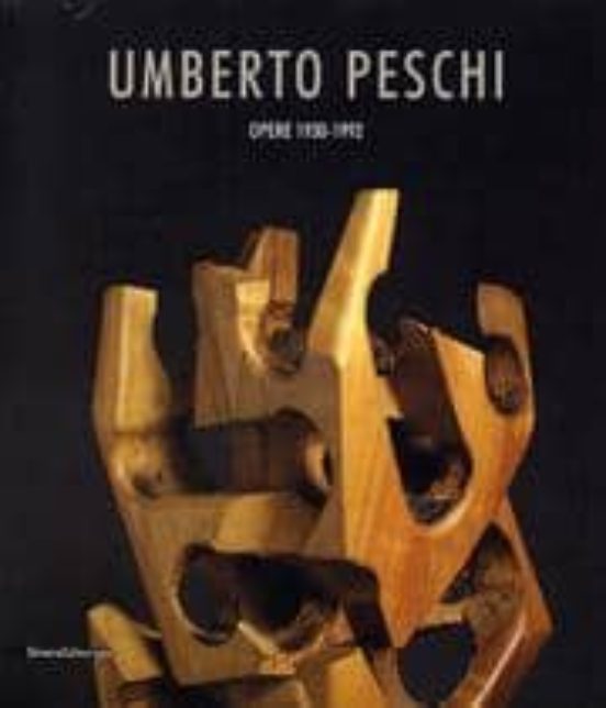 Umberto Peschi: Opere 1930-1992