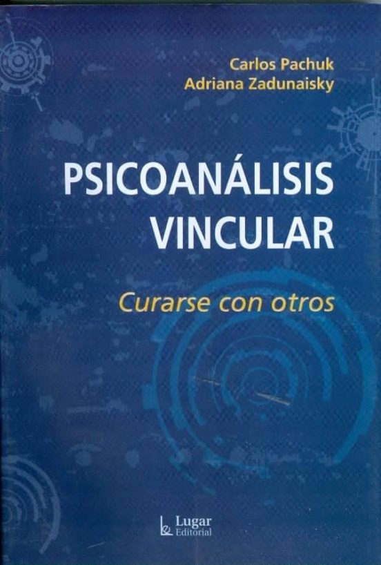 Psicoanalisis Vincular: Curarse Con Otros