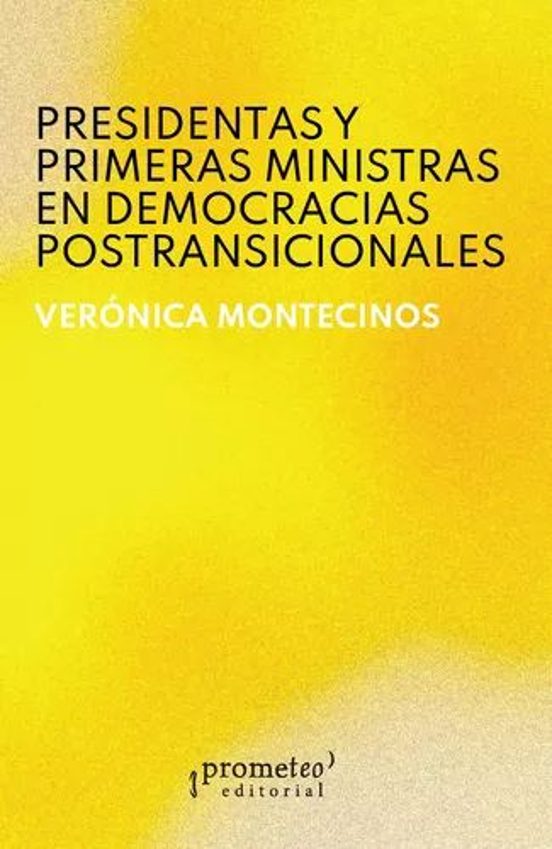 Presidentas Y Primeras Ministras En Democracias Postransicionales