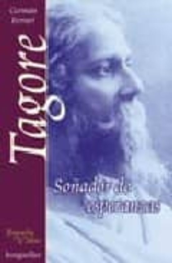 Tagore: Soñador De Esperanzas