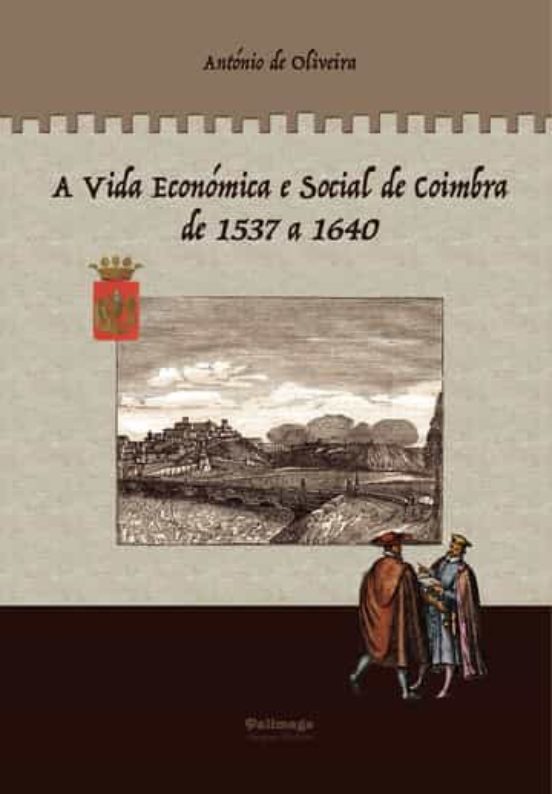 A Vida Economica e Social de Coimbra de 1537 a 1640 - Volume 2