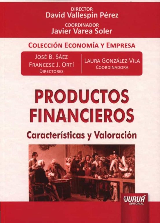 Productos Financieros. Características Y Valoración
