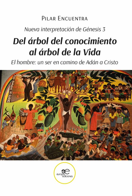 NUEVA INTERPRETACIÓN DE GÉNESIS 3 DEL ÁRBOL DEL CONOCIMIENTO AL ÁRBOL DE LA VIDA: El hombre: un ser en camino de Adán a Cristo