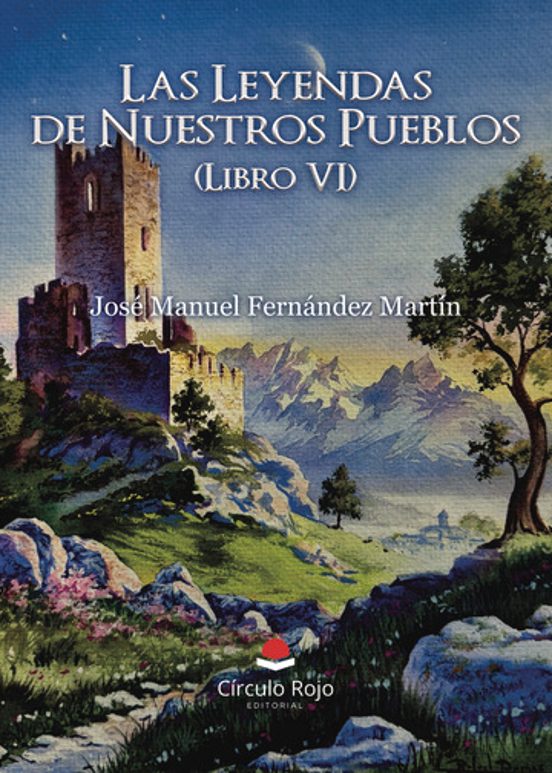 Las Leyendas De Nuestros Pueblos
