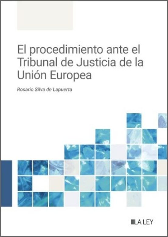 El Procedimiento Ante El Tribunal De Justicia De La Unión Europea