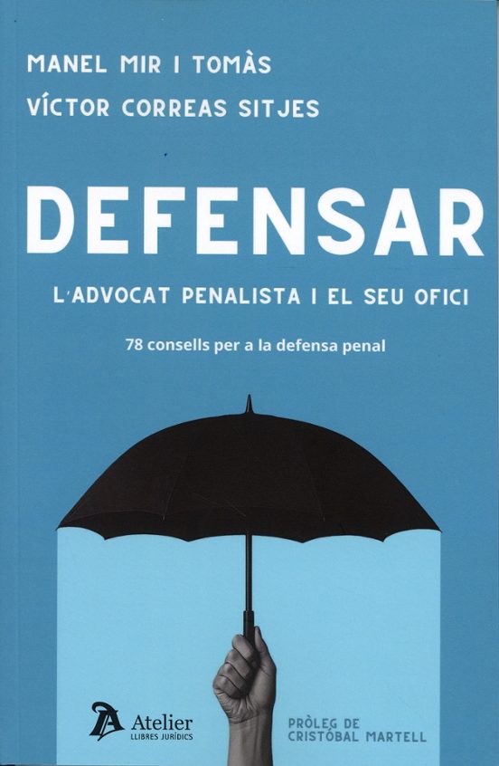 Defensar. L Advocat Penalista I El Seu Ofici