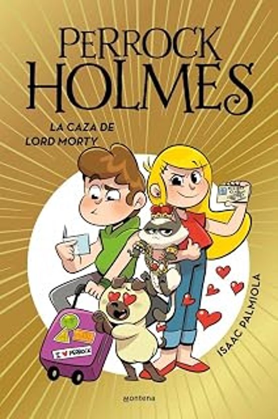 Perrock Holmes 22 - La caza de Lord Monty