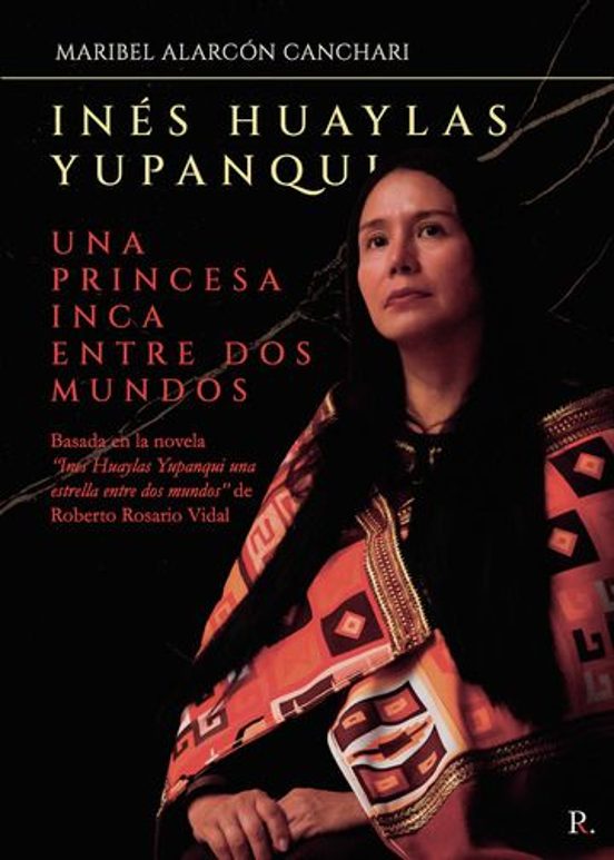 Inés Huaylas Yupanqui. Una Estrella Entre Dos Mundos