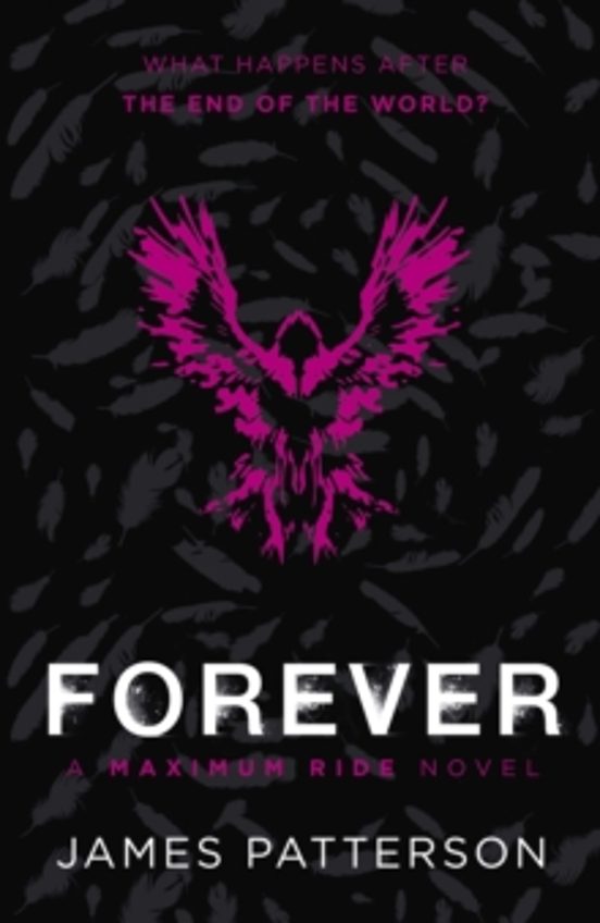 Forever: A Maximum Ride Novel