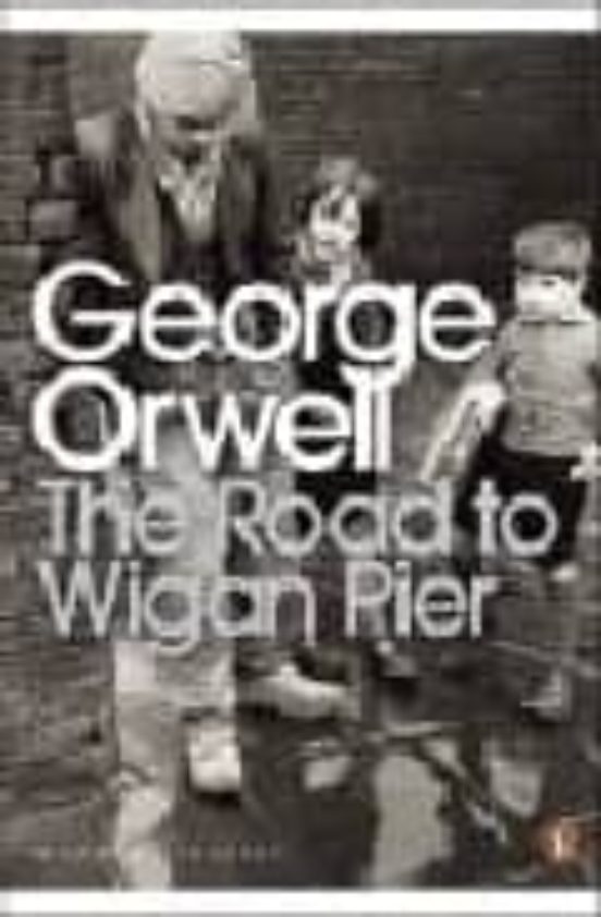 The Road To Wigan Pier