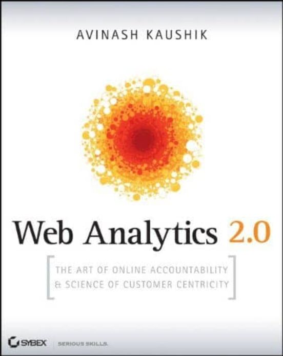 Web Analytics 2.0: The Art Of Online Accountability And Science O F Cu