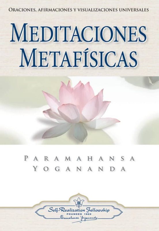 Meditaciones Metafisicas: Oraciones Afirmaciones Y Visualizacion Es Un