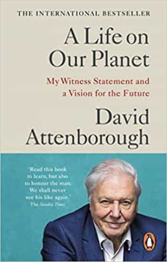 A Life On Our Planet : My Witness Statement And A Vision For The Futur