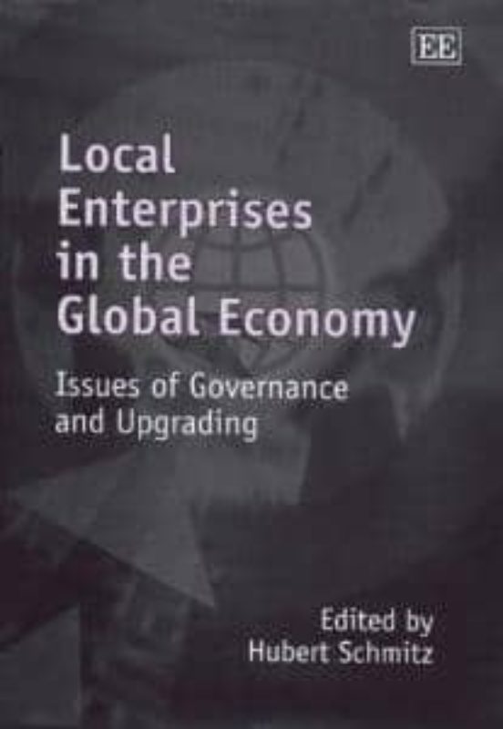 Local Enterprises In The Global Economy: Issues Of Governance And Upgr