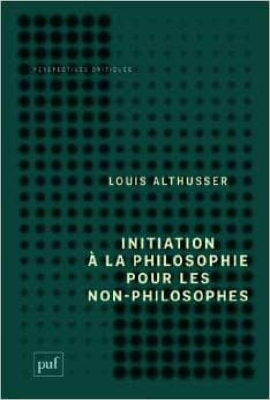 Initiation A La Philosophie Pour Les Non-philosophes