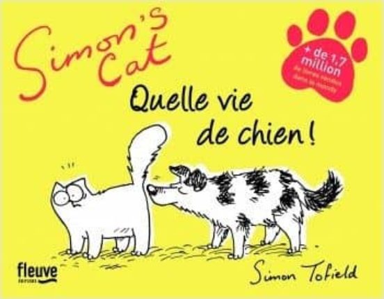 Simon S Cat : Quelle Vie De Chien !