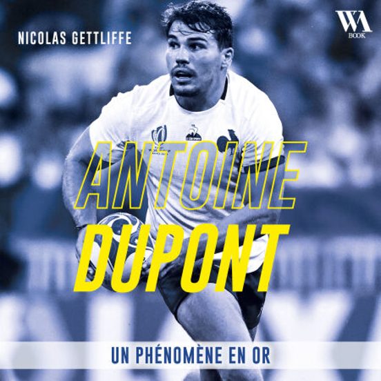 Antoine Dupont : Un Phénomène En Or