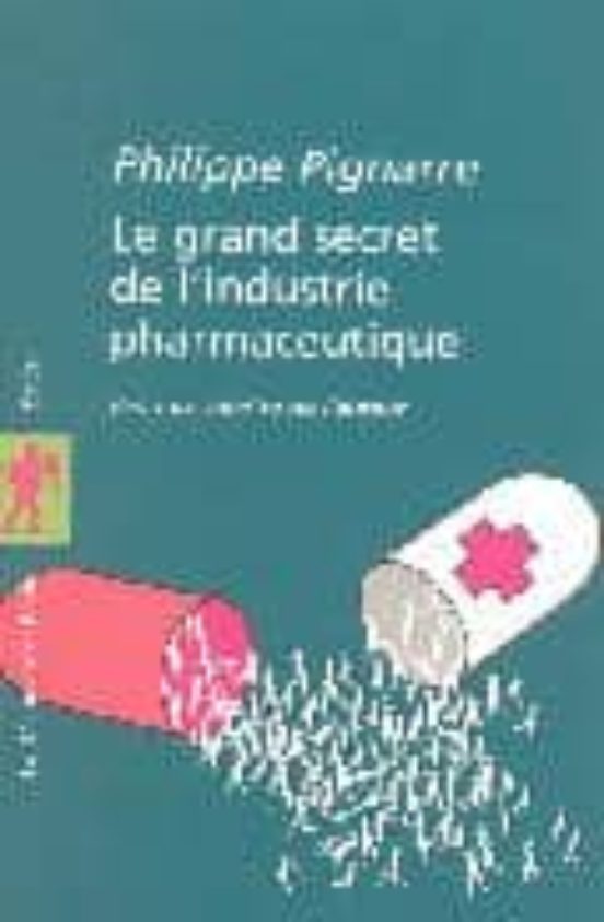 Le Grand Secret De L Industrie Pharmaceutique