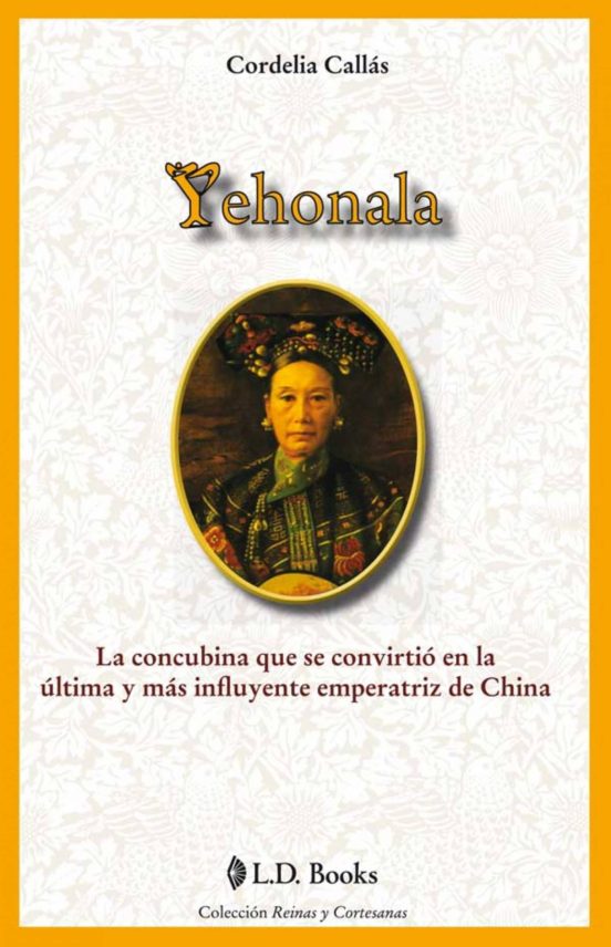 Yehonala: La Concubina Y Mas Influyente Emperatriz China