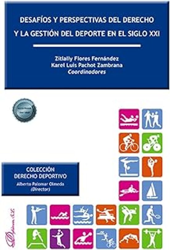 Desafíos Y Perspectivas Del Derecho Y La Gestión Del Deporte En El Siglo XXI