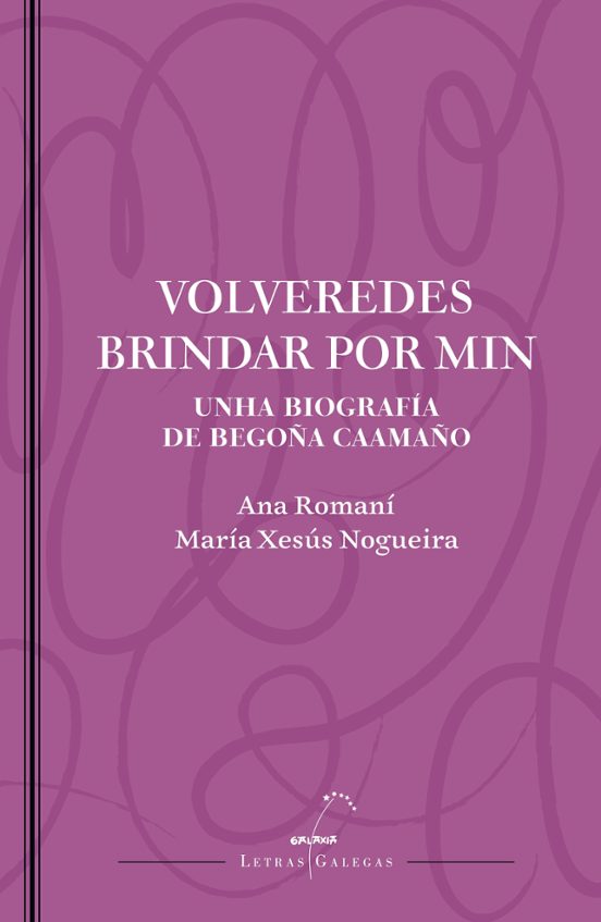 Volveredes brindar por min. Unha biografía de Begoña Caamaño