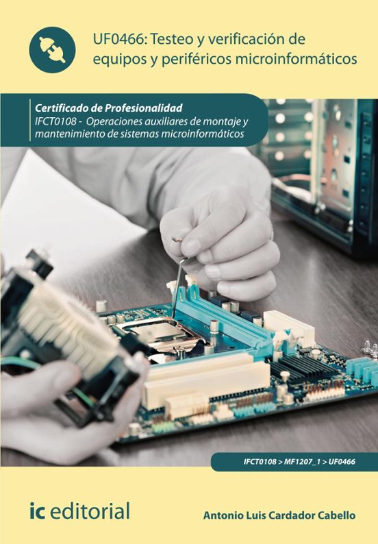 Ifct0108 - Testeo Y Verificación De Equipos Y Periféricos Mic