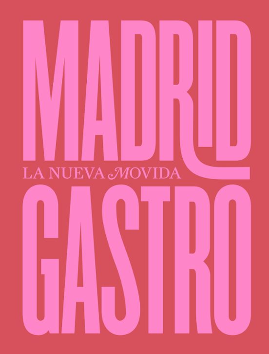 Madrid Gastro: La Nueva Movida